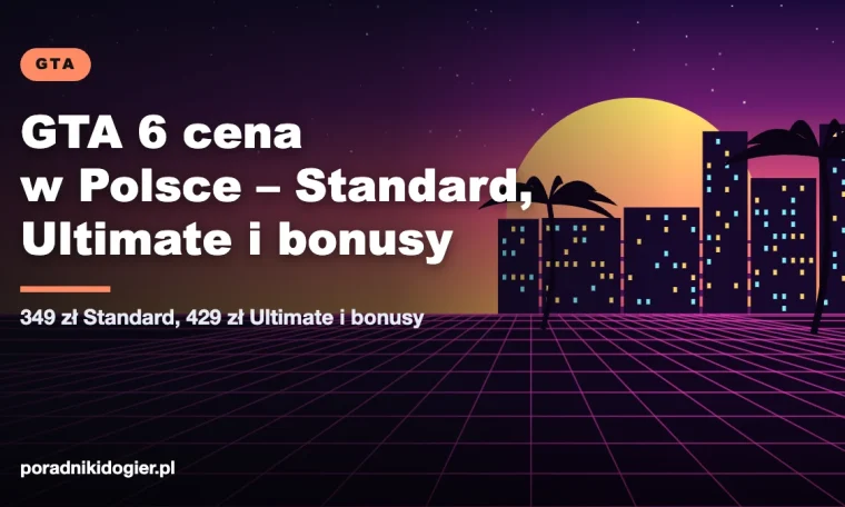 Okładka poradnika GTA 6 cena w Polsce: edycje Standard i Ultimate, przedsprzedaż i bonusy