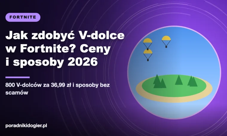 Okładka poradnika jak w Fortnite zdobyć V-dolce: ceny pakietów w złotówkach i legalne sposoby